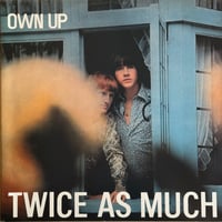 Twice As Much / Own Up