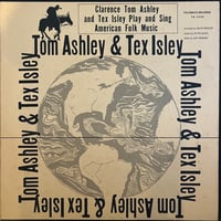 Tom Ashley & Tex Isley / Clarence Tom Ashley and Tex Isley Play and Sing American Folk Music