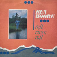 Ben Moore / Roll, River, Roll