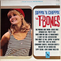 The T-Bones / Sippin' 'N Chippin'