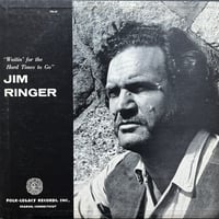 Jim Ringer / Waitin’ For The Hard Times To Go
