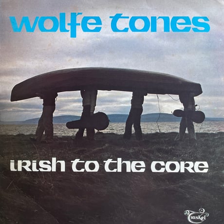 Wolfe Tones / Irish To The Core