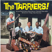 The Tarriers / A Live Performance Recorded At " The Bitter End" Greenwich Village, New York City