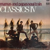 Mamas And Papas / Soul Train - Classics Ⅳ
