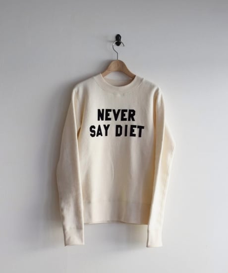 R&D.M.CO/NEVER SAY DIET SWEAT SHIRT
