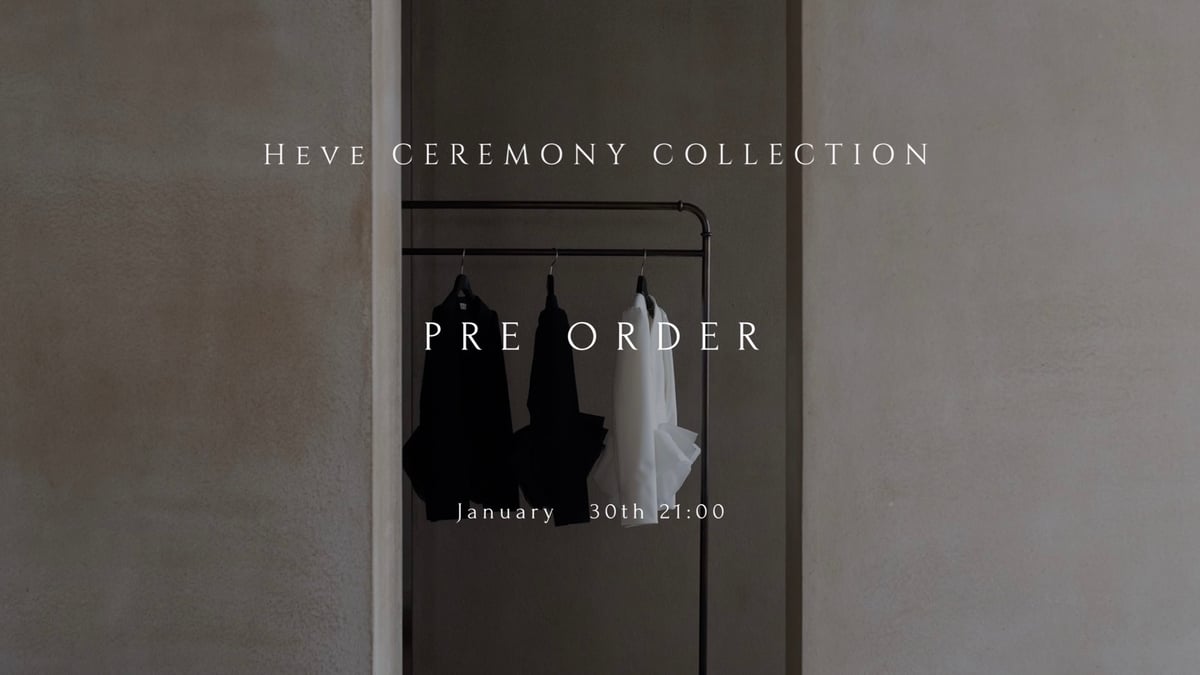 Ceremony Collection 予約販売のお知らせ | HEVE