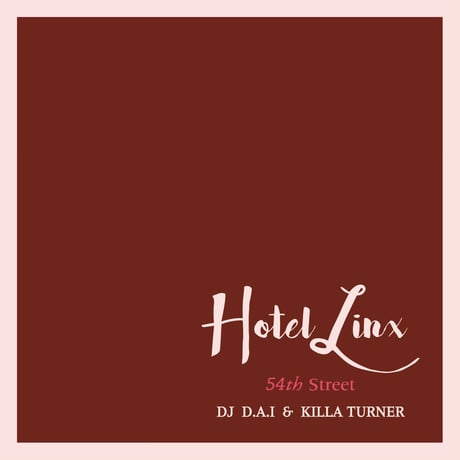 DJ D.A.I. & KILLA TURNER/B.D.「HOTEL LINX VOL.4」-Mix CD-