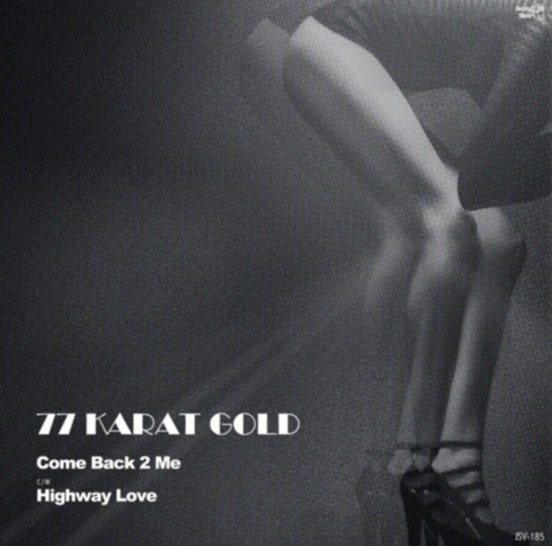 邦楽 Love 77 Karat Gold 77 Karat Gold/COME BACK 2 ME c/w Highway Love-7