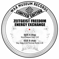 Zeitgeist Freedom Energy Exchange/Much Respect (Live) C/W Stay Swag (Z.ZxThhomas Remix)7inch-