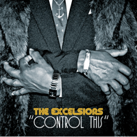 The Excelsiors/Control This -2LP-