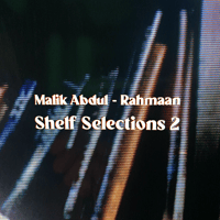 Malik Abdul-Rahmaan/Shelf Selections Vol.2-MIX-CDR