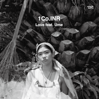 1Co.INR - Love Feat. Ume / Grind & Climb Feat. Epic-7inch-