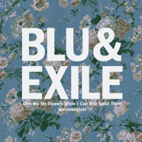Blu & Exile/Give Me My Flowers While I Can  Still Smell Them: Instrumentals-2LP-