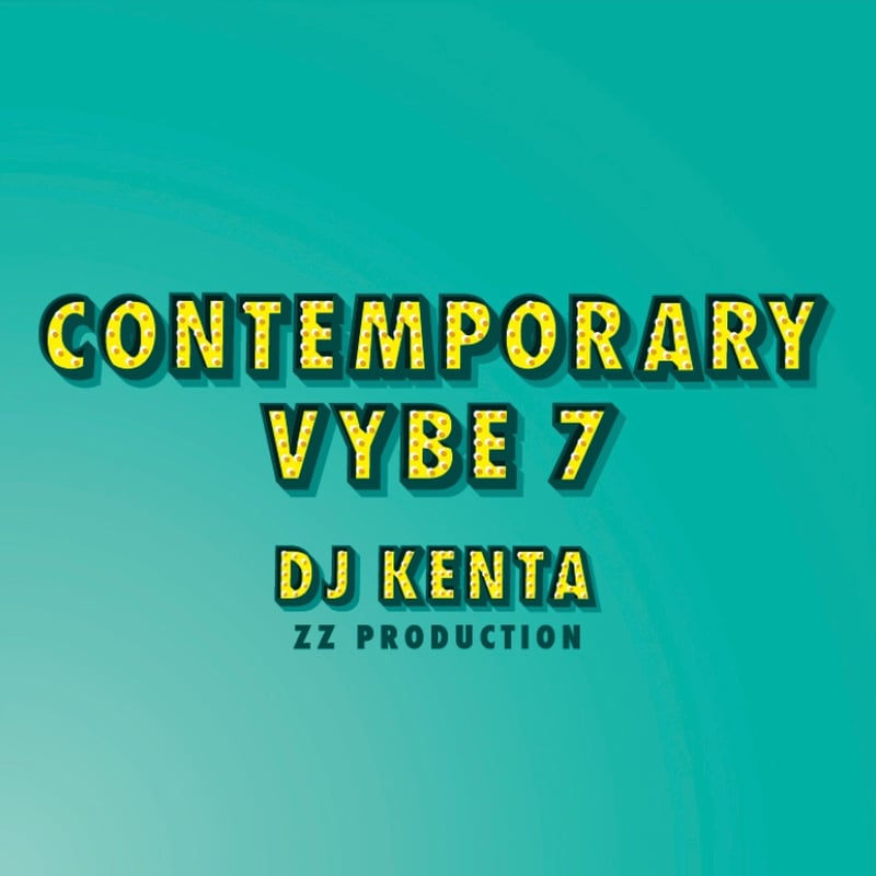 DJ KENTA(ZZ PRODUCTION)/Contemporary Vybe7-MIX DJ KENTA(ZZ PRODUCTION)/Contemporary Vybe7-MIX