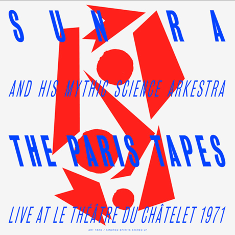 Sun Ra And His Mythic Science Arkestra/The Paris Tapes: Live At Le Théâtre Du Châtelet 1971-LP-
