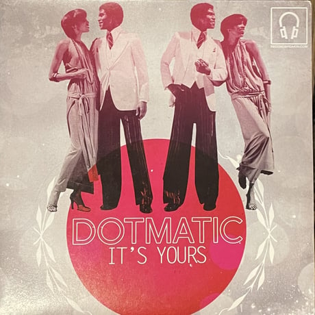 Dotmatic/It’s Yours-7inch-