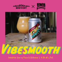 Vibesmooth (B.M.B BREWERY) / Style:Smoothie Sour Yuzu & Shikwasa, Peach
