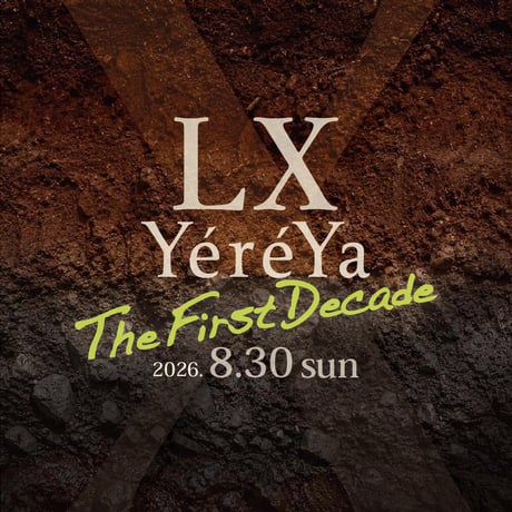 LX YéréYa 26.8/30｜入場チケット