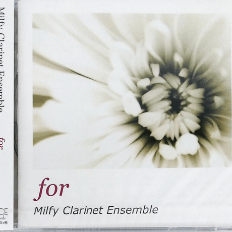 【数量限定サイン入り】For / MILFY CLARINET ENSEMBLE