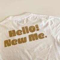 Hello! New Me. Original Tee
