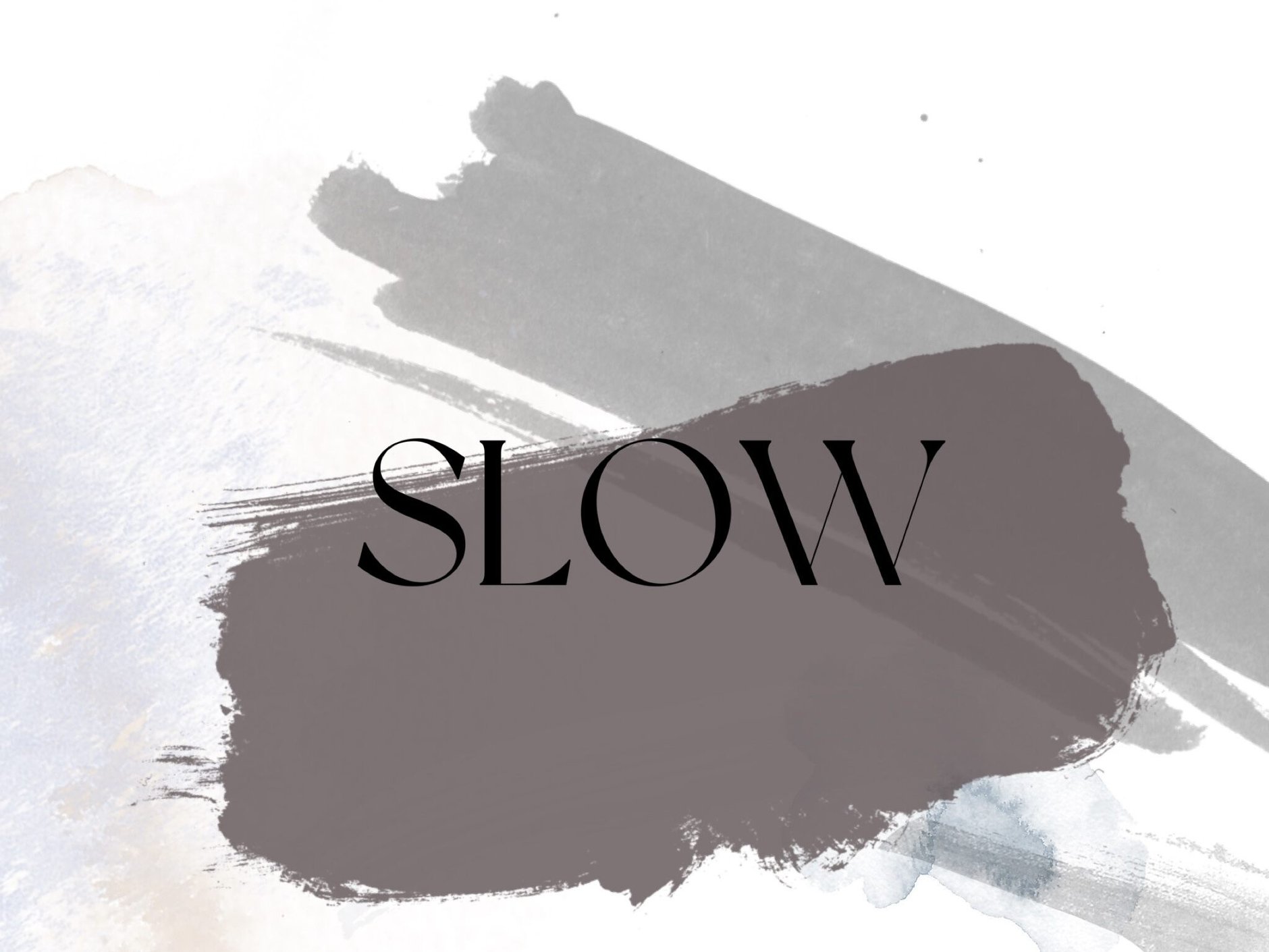 SLOW