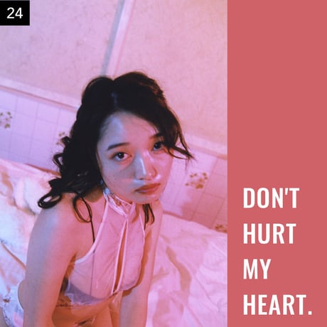 【001-025】I'm a Lover, not a Fighter.「Don't hurt my heart.」100部限定写真集