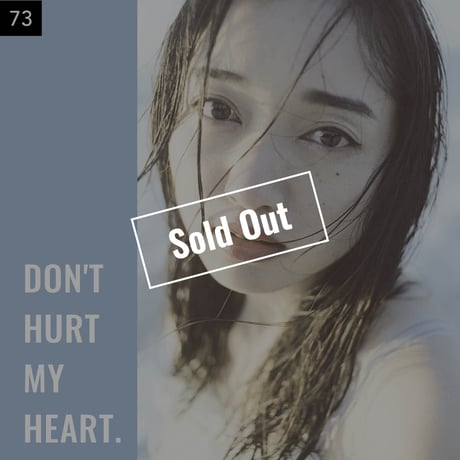 【051-075】I'm a Lover, not a Fighter.「Don't hurt my heart.」100部限定写真集