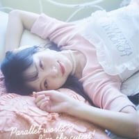 仲村まひろ「Parallel world ❤︎ I’m the cutest！」：ZINE
