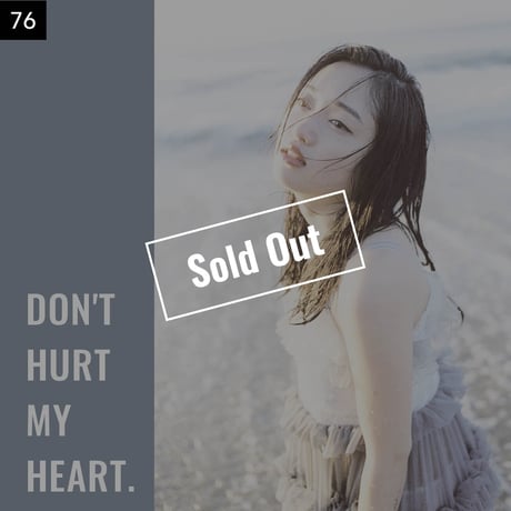 【076-100】I'm a Lover, not a Fighter.「Don't hurt my heart.」100部限定写真集