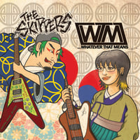 THE SKIPPERS×...WHATEVER THAT MEANS split CD