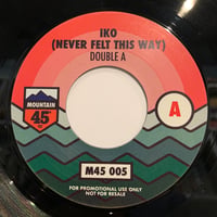 Double A, Jim Sharp / Iko (Never Felt This Way) (7")