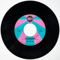 Say She She / Cut & Rewind (7")