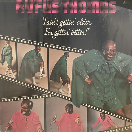 Rufus Thomas / I Ain't Gettin' Older, I'm Gettin' Better (LP)