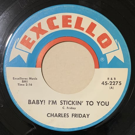 Charles Friday / Baby! I'm Stickin' To You (7")