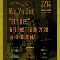 Wa Yo Set new album “Echoes”release tour 2026 in Hiroshima チケット