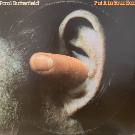 Paul Butterfield / Put It In Your Ear (LP)