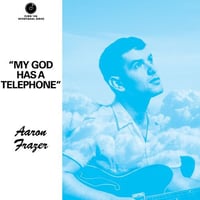 AARON FRAZER / MY GOD HAS A TELEPHONE (7")