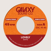 GALAXY SOUND CO / LOVELY EDITS (7")