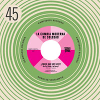 LA CUMBIA MODERNA DE SOLEDAD / DA YA THINK I'M SEXY? (7”)