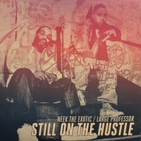 Neek The Exotic Large Professor / Still On The Hustle (2LP)