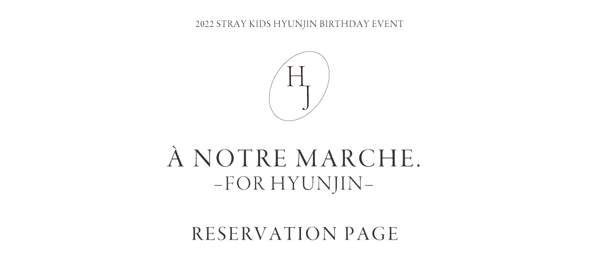 À NOTRE MARCHE. –Hyunjin–