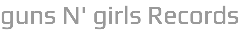 guns N' girls Records STORE