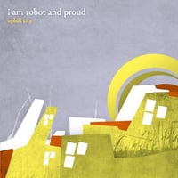 【CD】I am robot and proud / uphill city