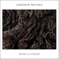 【CD】Lubomyr Melnyk /  Rivers and Streams