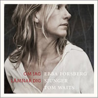 【CD】Ebba Forsberg / Om Jag Lamnar Dig (Ebba Forsberg sings Tom Waits)