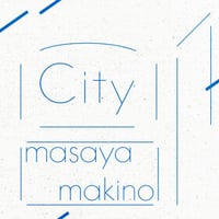 【CD】牧野 容也（masaya makino） / City