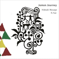 Jomon Journey 《CD》- 真砂秀朗 feat.Yae