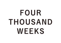 FOUR THOUSAND WEEKS - 限りある時間の使い方