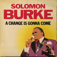 SOLOMON BURKE - A Change Is Gonna Come (ROUNDER 2053)