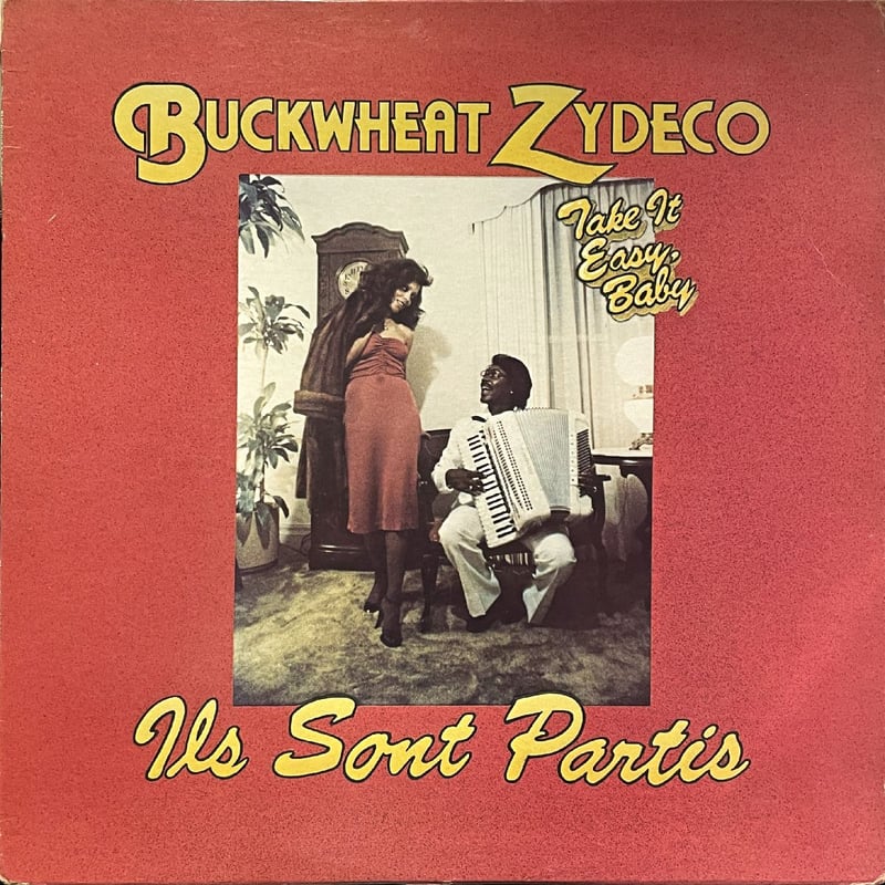 BUCKWHEAT ZYDECO ILS SONT PARTIS - Take It Easy